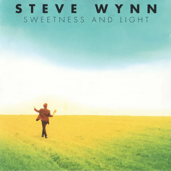 STEVE WYNN / SWEETNESS AND LIGHT
