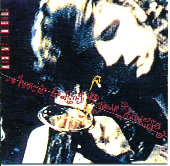 FOR ABSENT FRIENDS / フォー・アブセント・フレンズ / ルッキング･アップ･ユア･アドレス / HERE'S LOOKING UP YOUR ADDRESS