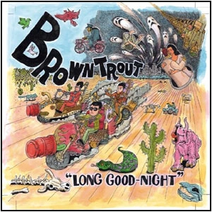 BROWNTROUT / ロンググッドナイト / LONG GOOD-NIGHT