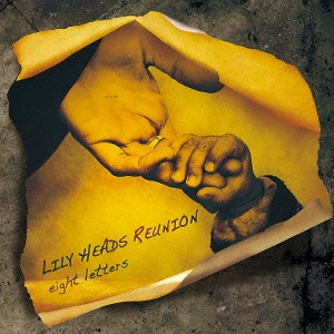 LILY HEADS REUNION / EIGHT LETTERS