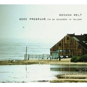 BOCHUM WELT / ボカム・ウェルト / GOOD PROGRAMS