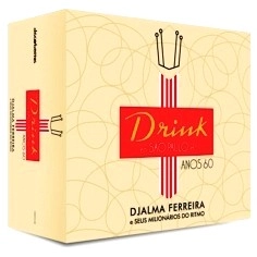 DJALMA FERREIRA / ジャルマ・フェレイラ / ANOS 60 DRINK EM SAO PAULO BOX