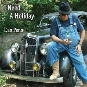 DAN PENN / ダン・ペン / I NEED A HOLIDAY