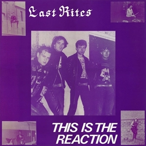 LAST RITES / THIS IS THE REACTION