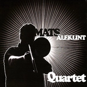 MATS ALEKLINT / MATS ALEKLINT QUARTET
