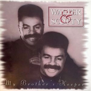 WALTER & SCOTTY / MY BROTHER'S KEEPER