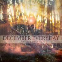 DECEMBER EVERYDAY / ノーターニングバック / No Turning Back