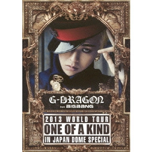 G-DRAGON / G-DRAGON 2013 WORLD TOUR ONE OF A KIND IN JAPAN DOME SPECIAL