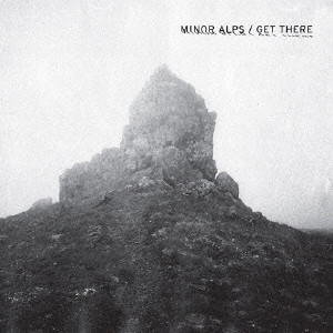 MINOR ALPS / マイナー・アルプス / ゲット・ゼア / GET THERE