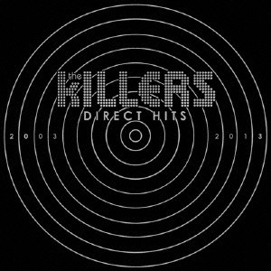KILLERS (ROCK) / キラーズ / ダイレクト・ヒッツ / DIRECT HITS
