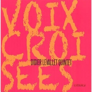 DIDIER LEVALLET / VOIX CROISEES