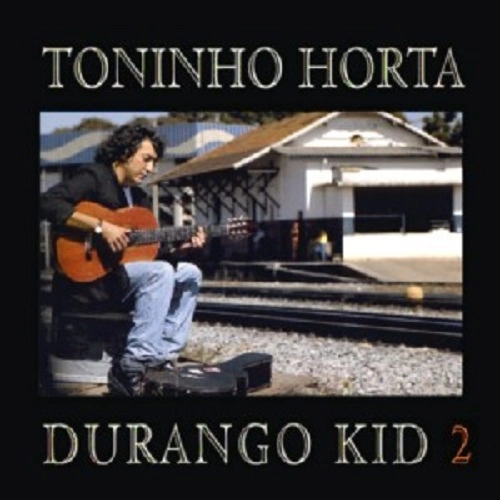 TONINHO HORTA / トニーニョ・オルタ / ドゥランゴ・キッド２ / DURANGO KID 2