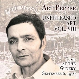 ART PEPPER / アート・ペッパー / UNRELEASED ART VOL 8, LIVE AT THE WINERY, SEPTEMBER 6, 1976