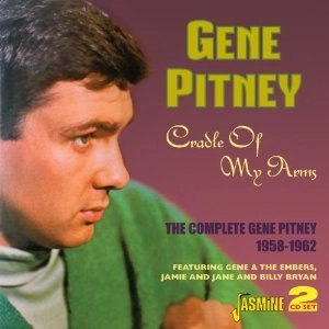 GENE PITNEY / ジーン・ピットニー / CRADLE OF MY ARMS - THE COMPLETE GENE PITNEY