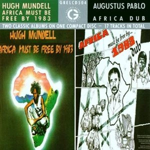 HUGH MUNDELL & AUGUSTUS PABLO / AFRICA MUST BE FREE BY 1983 / AFRICA DUB