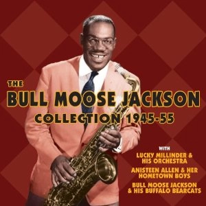 BULL MOOSE JACKSON / ブル・ムース・ジャクソン / COLLECTION 1945-55