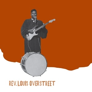 REV. LOUIS OVERSTREET / レヴァランド・ルイ・オーヴァーストリート / BLESSINGS OF ALL KINDS + BLACK BUT PROUD
