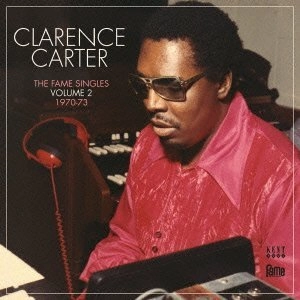 CLARENCE CARTER / クラレンス・カーター  / ザ・フェイム・シングルズ VOL.2 70～73 / VOL.2 FAME SINGLES 1970-73