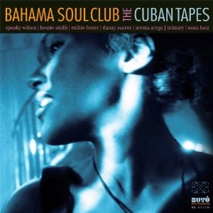 BAHAMA SOUL CLUB / バハマ・ソウル・クラブ / THE CUBAN TAPES