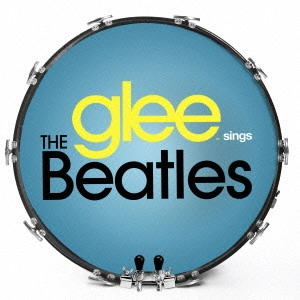 BEATLES / ビートルズ / 「glee/グリー(シーズン5)」グリー sings ザ・ビートルズ / GLEE SINGS THE BEATLES