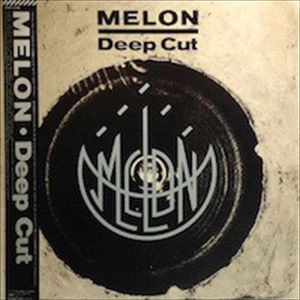 MELON / メロン / Deep Cut