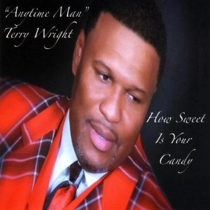 TERRY WRIGHT / HOW SWEET IS YOUR CANDY