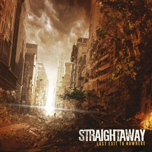 STRAIGHTAWAY / ストレイトアウェイ / ラスト・イグジット・トゥ・ノーウェア / LAST EXIT TO NOWHERE