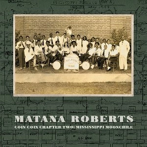 MATANA ROBERTS / マタナ・ロバーツ / COIN COIN CHAPTER TWO MISSISSIPPI MOONCHILE