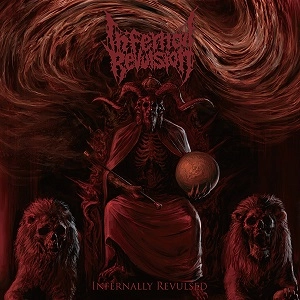 INFERNAL REVULSION / インファーナル・リヴァルジョン / インファーナリー・リバルセッド