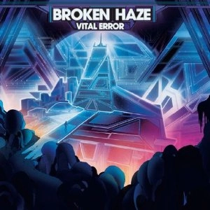 BROKEN HAZE / ブロークンヘイズ / ヴアイタルエラ－ / VITAL ERROR
