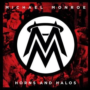 MICHAEL MONROE / マイケル・モンロー / HORNS AND HALOS