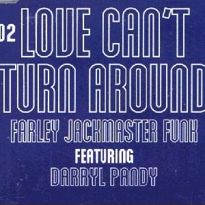 FARLEY JACKMASTER FUNK / LOVE CAN'T TURN AROUND