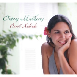 CAROL ANDRADE / カロル・アンドラーヂ / OUTRAS MULHERES