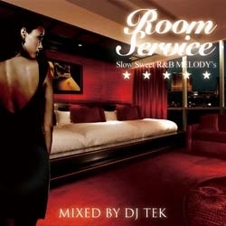 DJ TEK / ROOM SERVICE SLOW SWEET R&B MELODY`S