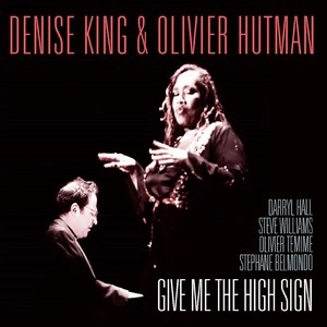 DENISE KING & OLIVIER HUTMAN / デニス・キング & オリバー・ハットマン / GIVE ME THE HIGH SIGN