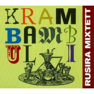 RUSIRA MIXTETT / KRAMBAMBULI