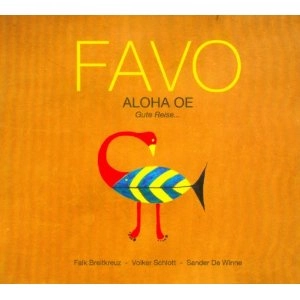 FAVO / ALOHA OE-GUTE REISE...