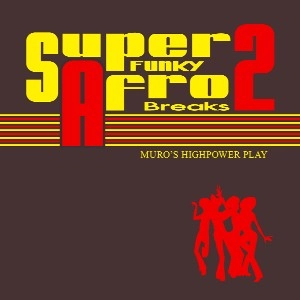 DJ MURO / DJムロ / SUPER FUNKY AFRO BREAKS 2