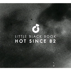 HOT SINCE 82 / LITTLE BLACK BOOK