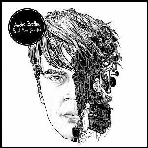 ANDRE BRATTEN / アンドレ・ブラッテン / BE A MAN YOU ANT
