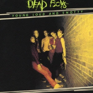 DEAD BOYS / デッド・ボーイズ / デッド・ボーイズ登場!!~ヤング・ラウド・アンド・スナッティ