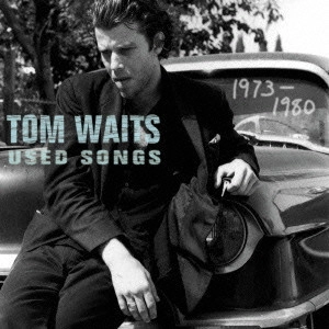 TOM WAITS / トム・ウェイツ / ユーズド・ソングス：ザ・ベスト・オブ1973－1980 / USED SONGS (1973 - 1980)