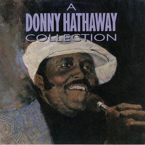 DONNY HATHAWAY / ダニー・ハサウェイ / ベスト・コレクション / A DONNY HATHAWAY COLLECTION