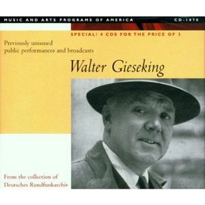 WALTER GIESEKING / ワルター・ギーゼキング / PREVIOUSLY UNISSUED PUBLIC PERFORMANCES AND BROADCASTS