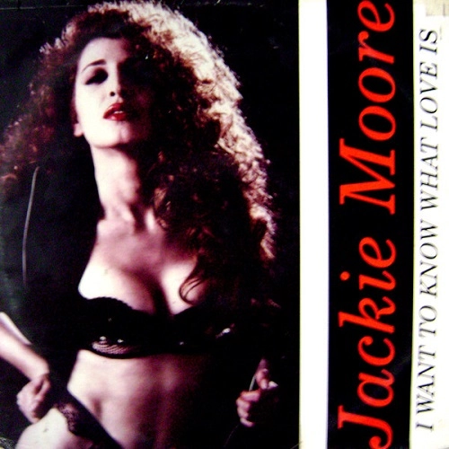 JACKIE MOORE / ジャッキー・ムーア / I WANT TO KNOW WHAT LOVE IS
