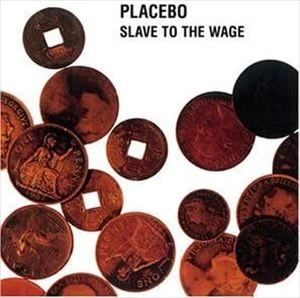 PLACEBO / プラシーボ / SLAVE TO THE WAGE
