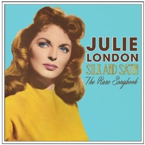 JULIE LONDON / ジュリー・ロンドン / SILK & SATIN THE RARE SONGBOOK CD
