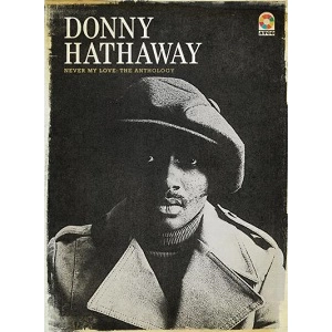 DONNY HATHAWAY / ダニー・ハサウェイ / NEVER MY LOVE: THE ANTHOLOGY