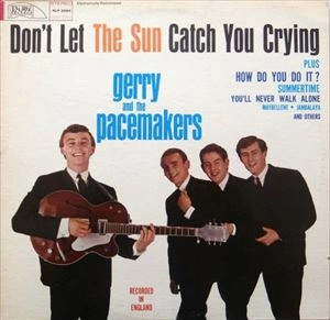 GERRY & THE PACEMAKERS / ジェリー・アンド・ザ・ペースメイカーズ / DON'T LET THE SUN CATCH YOU CRYING