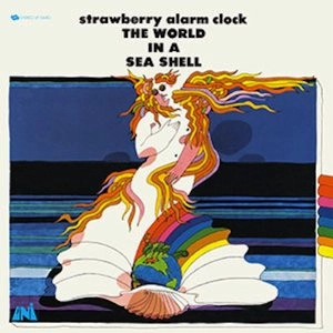STRAWBERRY ALARM CLOCK / ストロベリー・アラーム・クロック / THE WORLD IN A SEA SHELL